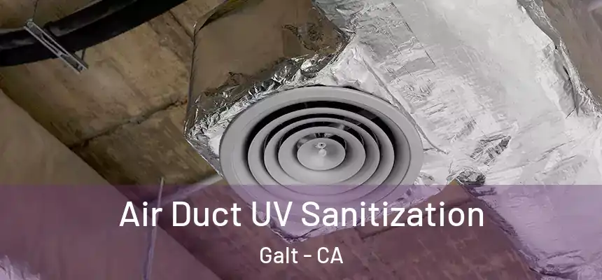  Air Duct UV Sanitization Galt - CA