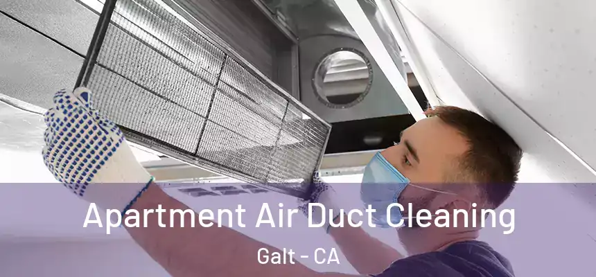  Apartment Air Duct Cleaning Galt - CA