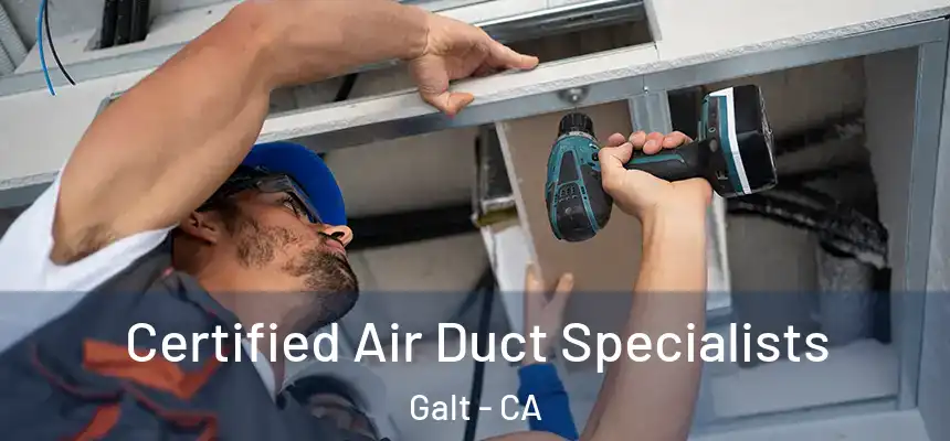 Certified Air Duct Specialists Galt - CA