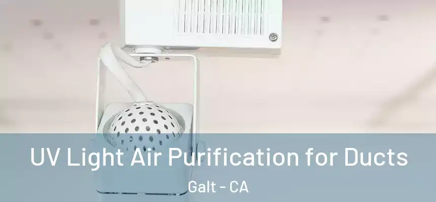  UV Light Air Purification for Ducts Galt - CA